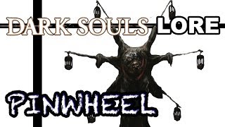 The Thief  Dark Souls Lore Pinwheel [upl. by Hsirrehc421]