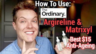 15 ANTIAGEING MIRACLE  How To Use THE ORDINARY ARGIRELINE amp THE ORDINARY MATRIXYL Together [upl. by Aiuqat692]