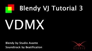 Blendy VJ Tutorial 3 VDMX [upl. by Siri972]