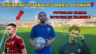 Disiplinli Futbolcu Nasıl Olunur [upl. by Tia321]