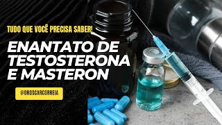 Tudo que você precisa saber ENANTATO DE TESTOSTERONA E MASTERON [upl. by Hgielek10]