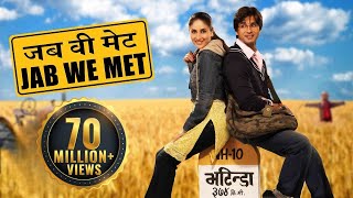 Jab We Met  Full Movie  Kareena Kapoor  Shahid Kapoor  Bollywood Movie [upl. by Adnuhsat]