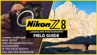 Nikon Z8 Landscape Photography Complete 3 Hour Field Guide [upl. by Marlowe826]