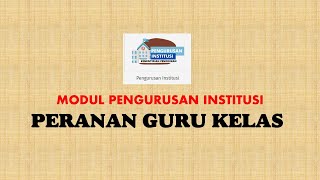 PENGURUSAN INSTITUSI idME  PERANAN GURU KELAS [upl. by Laehcim]