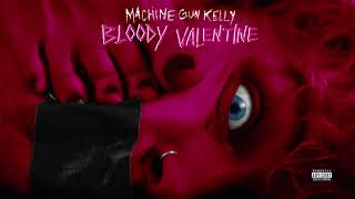 Machine Gun Kelly  Bloody Valentine Official Audio [upl. by Eph]