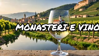 PERCHE I MONASTERI SONO STATI FONDAMENTALI NELLA STORIA DEL VINO enologia storia del vino [upl. by Walrath]