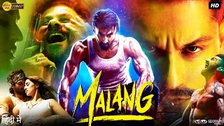 Malang Full Movie in Hindi  Aditya Roy Kapur  Disha Patani  Kunal Khemu  Anil K  Review amp Facts [upl. by Atiuqihs189]