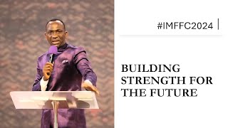 BUILDING STRENGTH FOR THE FUTURE by DR PAUL ENENCHE IMFFC2024 [upl. by Lemkul]