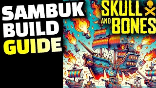 Skull and Bones Sambuk Build Guide and Gameplay [upl. by Voletta]