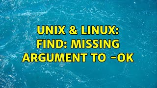 Unix amp Linux find missing argument to ok [upl. by Carder]