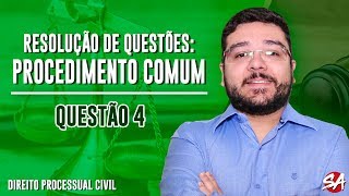 RESOLUÇÃO DE QUESTÕES  PROCEDIMENTO COMUM  Direito Processual Civil  QUESTÃO 4 [upl. by Uhp]