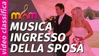 Canzoni per matrimonio MIGLIORE MUSICA Ingresso della Sposa Civile [upl. by Audra316]