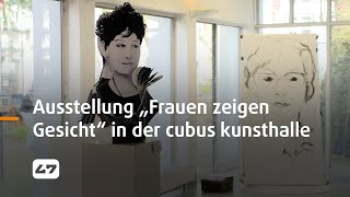 STUDIO 47 live  WELTFRAUENTAG 2024 AUSSTELLUNG „FRAUEN ZEIGEN GESICHT“ IN DER CUBUS KUNSTHALLE [upl. by Bearnard441]