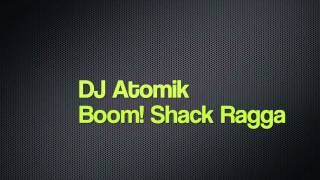 DJ Atomik  Boom Shack Ragga [upl. by Airamesor]