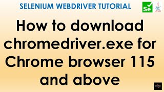 How to download Chromedriverexe for Chrome Browser 115 and above in Selenium WebDriver [upl. by Tallia]