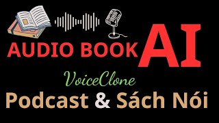 AudioBook  TTS Voice Clone  Nhân bản giọng nói amp Tạo sách nói với nhiều giọng đọc cùng lúc [upl. by Abbi]