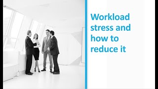 reduce workload stress [upl. by Zadack]