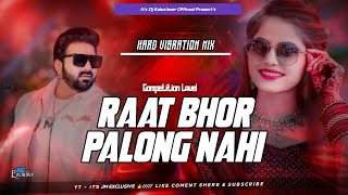 Raat Bhar Ek Bar Palag Nahi Hila Ke Remix Trrot Vibration MixDj Rohan X Dj Jm Exclusive [upl. by Tuneberg]