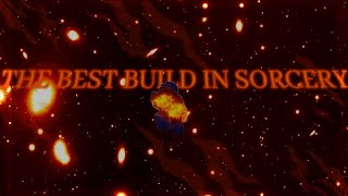 The Best Build In Sorcery  Sorcery [upl. by Wanyen]