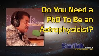 Do You Need a PhD To Be an Astrophysicist [upl. by Lenrad403]