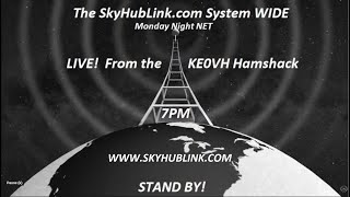 20241111 The SkyHubLinkcom Monday Night System Wide HAMNET [upl. by Ecaidnac]