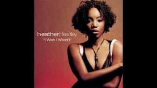 Heather Headley  I Wish I Wasnt [upl. by Trahurn]