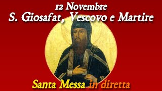 12 Novembre 2024  Memoria di s Giosafat Vescovo e Martire  S Messa in diretta [upl. by Keli693]