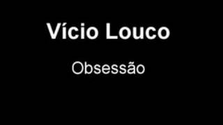 Vício Louco  Obsessão [upl. by Mansoor]