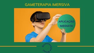 quotGameterapia Imersivaquot  Aplicação imediata [upl. by Mannes923]