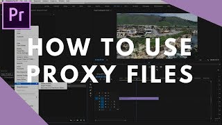 How to Use Proxy Files in Premiere Pro Proper Workflow [upl. by Eenor]