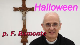 I pericoli delle tenebre Neopaganesimo Halloween ecc Padre Francesco Bamonte [upl. by Leandre210]