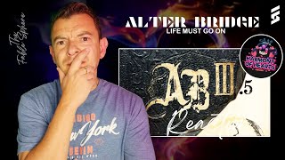 WOW Alter Bridge  Life Must Go On Reaction [upl. by Stelle]