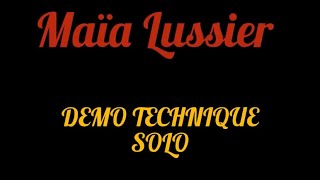 Démo technique solo Maïa Lussier [upl. by Eentihw677]