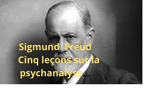 Les Cinq Leçons de la psychanalyse de Sigmund Freud [upl. by Burwell]