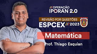 Revisão por Questões Matemática  EsPCEx 2023  Prof Thiago Esquian [upl. by Annibo]