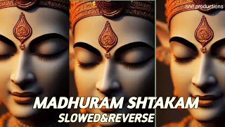 ADHARAM MADHURAM slow ampreverbkrishna bhajan bakthi song [upl. by Laerol]