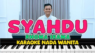 SYAHDU  Karaoke Nada Wanita  RHOMA IRAMA [upl. by Sidky]