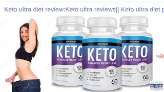 Keto ultra diet review Keto ultra reviews  Keto ultra diet pills review [upl. by Ellenahc]