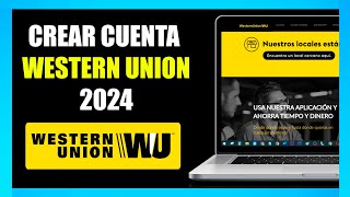 Crear cuenta Wester Union paso a paso 2024 [upl. by Fadiman]