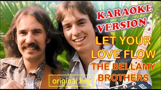 LET YOUR LOVE FLOW  Karaoke Version Original Key by The Bellamy Brothers [upl. by Nnayecats]