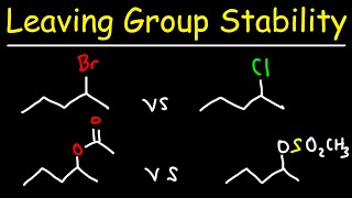 Leaving Group Stability  SN1 and SN2 Reactions [upl. by Casar400]