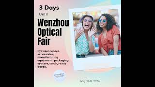 3 days until 2024 Wenzhou Optical Fair [upl. by Leryt506]