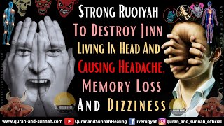 Ruqyah Quran To Destroy Jinn Living In Head And Causing Headache Memory Loss And Dizziness [upl. by Cut]