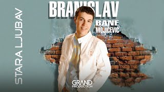 Branislav Bane Mojicevic  Stara ljubav  Audio 2005 [upl. by Harald]