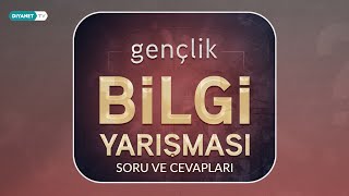 quotGençlik Bilgi Yarışmasıquot Soru ve Cevapları [upl. by Leonsis]