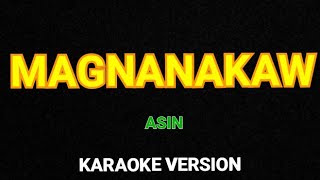 MAGNANAKAW  KARAOKE VERSION  ASIN [upl. by Giule]