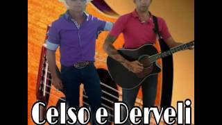 Celso e Derveli 2016  Vc deixou lembranças [upl. by Dorcy615]