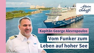 Kapitän George Alevropoulos Vom Funker zum Leben auf hoher See I Mein Schiff [upl. by Legyn442]