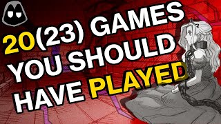 2023 Games You Should Have Played [upl. by Ahsyt400]