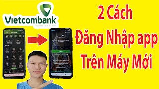 2 Cách đăng nhập ứng dụng Vietcombank Digibank trên điện thoại mới [upl. by Rianna]